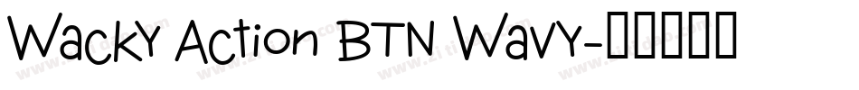 Wacky Action BTN Wavy字体转换